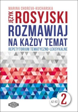 Rozmawiaj na każdy temat - język rosyjski 2