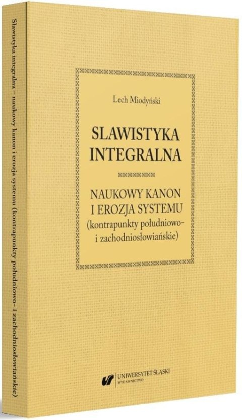 Slawistyka integralna - naukowy kanon i erozja..