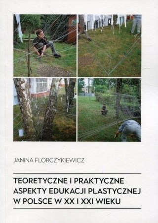 Teoretyczne i praktyczne aspekty edu. plastycznej