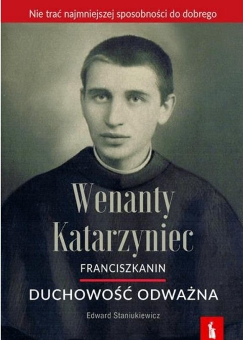 Wenanty Katarzyniec. Duchowość odważna