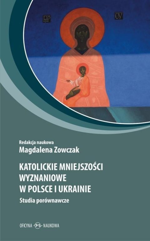 Katolickie mniejszości wyznań. w Polsce i Ukrainie