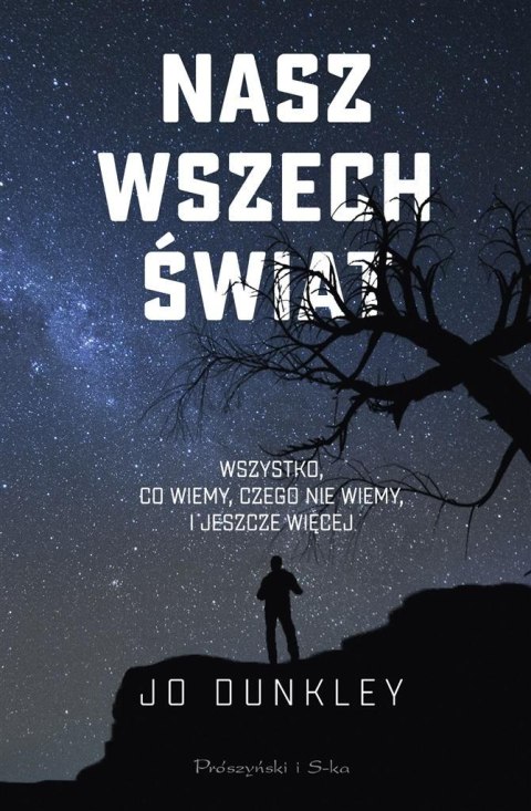 Nasz Wszechświat. Wszystko co wiemy czego nie..