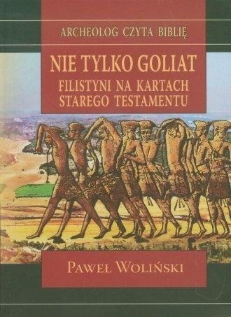 Nie tylko Goliat. Filistyni na kartach ST