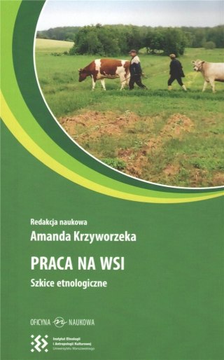 Praca na wsi. Szkice etnologiczne