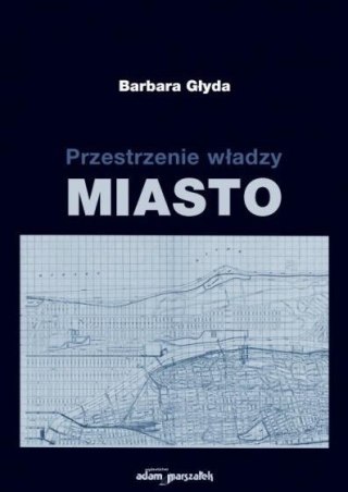 Przestrzenie władzy. Miasto