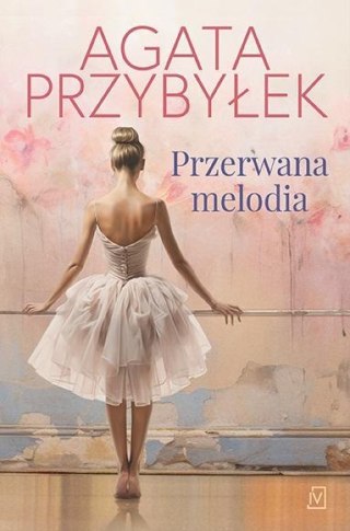 Przerwana melodia AGATA PRZYBYŁEK