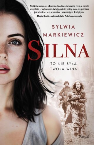 Silna. To nie była twoja wina SYLWIA MARKIEWICZ