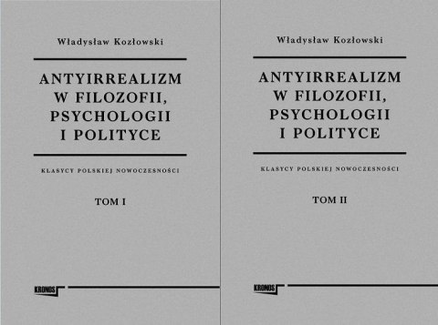 Antyirrealizm w filozofii, psychologii... T.1-2
