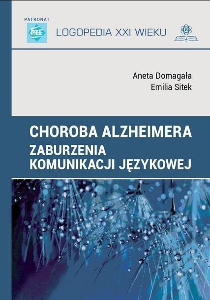 Choroba Alzheimera. Zaburzenia komunikacji...