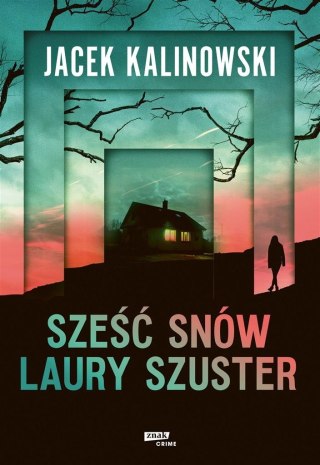 Sześć snów Laury Szuster JACEK KALINOWSKI