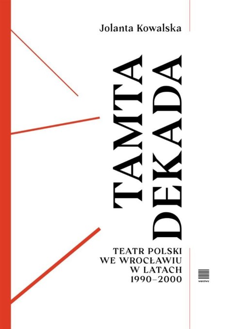 Tamta dekada. Teatr Polski we Wrocławiu 1990-2000