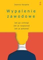 Wypalenie zawodowe. Jak go uniknąć, Jak je rozpoznać, Jak je pokonać