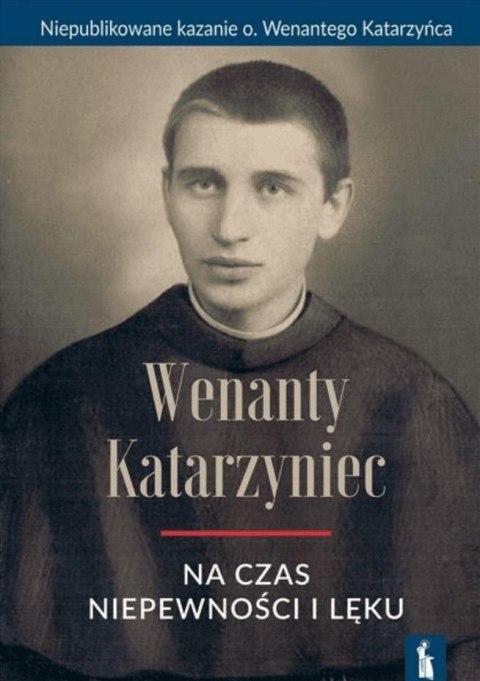 Wenanty Katarzyniec. Na czas niepewności i lęku