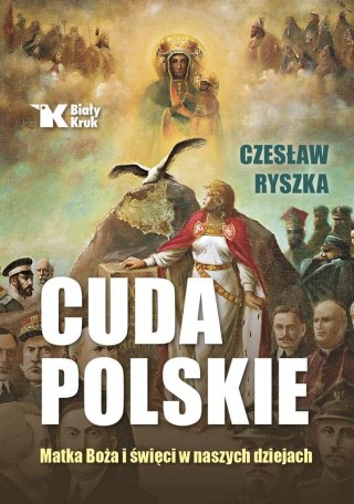 Cuda polskie. Matka Boża i święci w naszych...