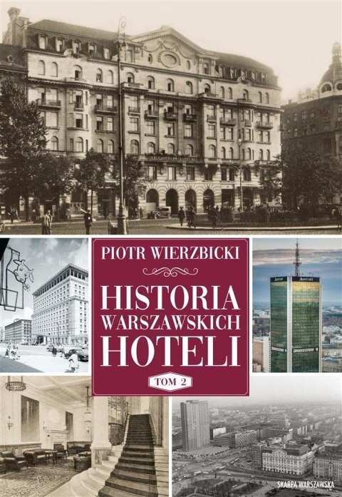 Historia warszawskich hoteli T.2 Historia warszawskich hoteli T.2