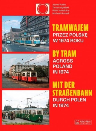 Tramwajem przez Polskę w 1974 roku/ By Tram Across
