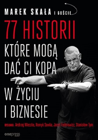 77 historii, które mogą dać Ci kopa w życiu i..