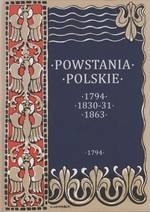 Powstania Polskie. Dzieje Insurekcji Kościuszkowskiej 1794 (dodruk 2021)