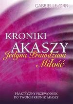 Kroniki Akaszy. Jedyna prawdziwa miłość (dodruk 2018)