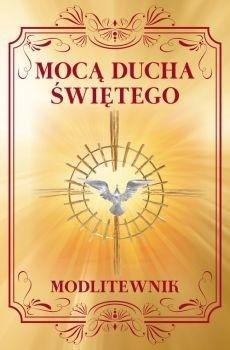 Mocą Ducha Świętego. Modlitewnik