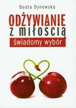 Odżywianie z miłością. Świadomy wybór