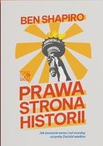 Prawa strona historii. Jak poczucie sensu i cel moralny uczyniły Zachód wielkim