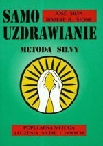 Samouzdrawianie metodą Silvy. Popularna metoda leczenia siebie i innych