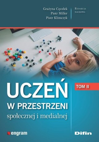 Uczeń w przestrzeni społecznej i medialnej T.2