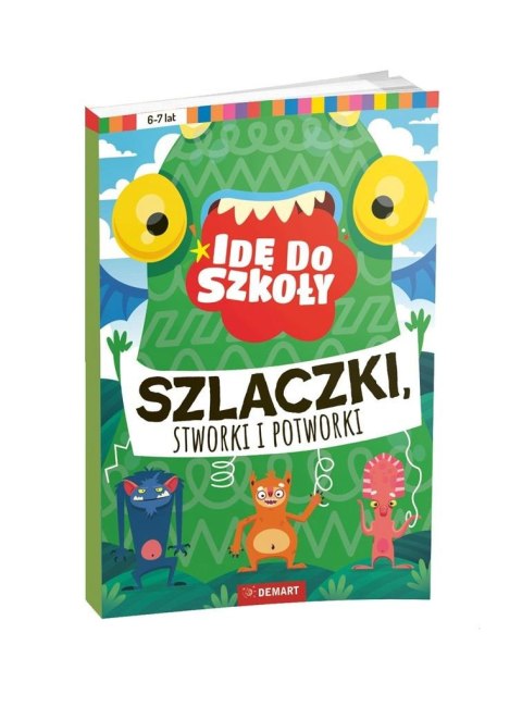 Idę do szkoły. Szlaczki, stworki i potworki