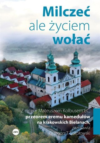 Milczeć, ale życiem wołać