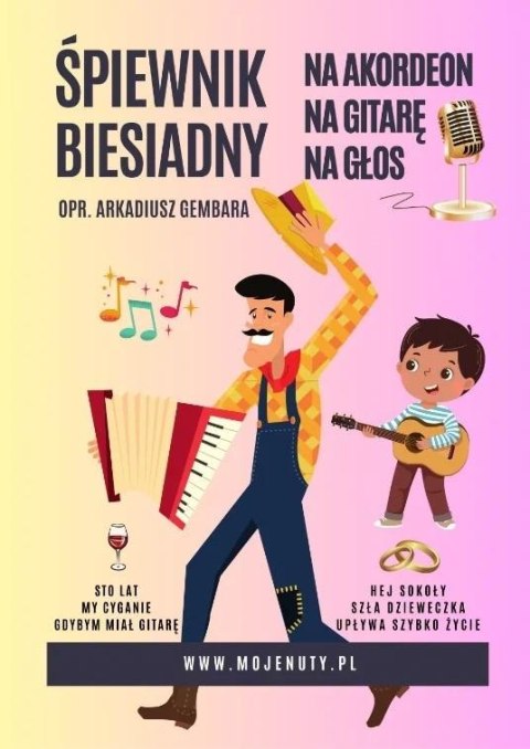 Śpiewnik biesiadny na akordeon, na gitarę, na głos