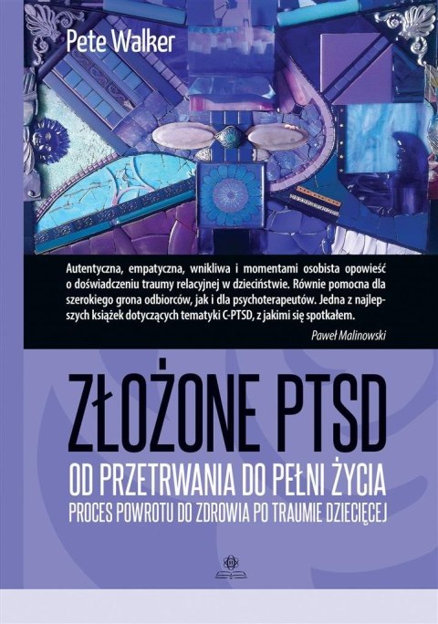 Złożone PTSD. Od przetrwania do pełni życia