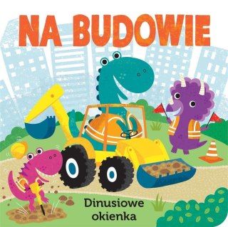 Na budowie. Dinusiowe okienka