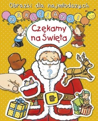 Obrazki dla najmłodszych. Naklejanki. Czekamy na..