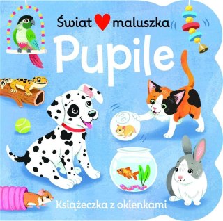 Świat maluszka. Pupile. Książeczka z okienkami