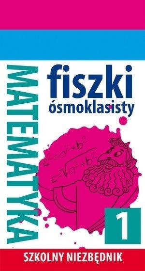 Szkolny niezbędnik.Fiszki 8- klasisty Matematyka 1