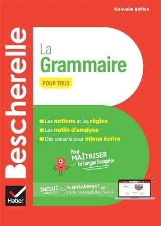 Bescherelle. La grammaire pour tous