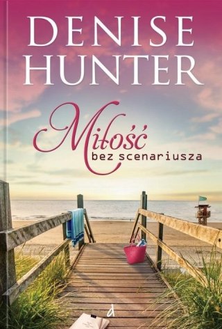 Miłość bez scenariusza DENISE HUNTER