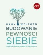 Budowanie pewności siebie. Podejście skoncentrowane na współczuciu