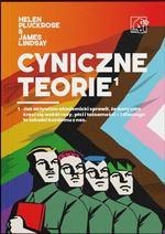 Cyniczne Teorie. Książka autorów prowokacji Grievance Studies! Jak „cancel culture" i fałszywe narracje zdominowały media i świa