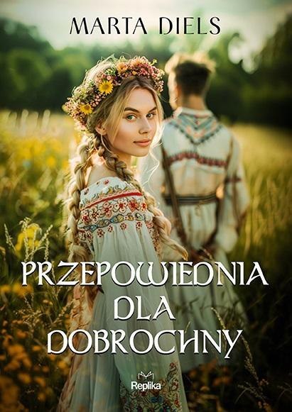 Przepowiednia dla Dobrochny MARTA DIELS