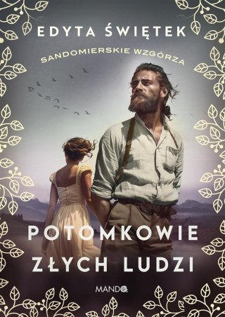 Sandomierskie wzgórza T.1 Potomkowie złych ludzi EDYTA ŚWIĘTEK