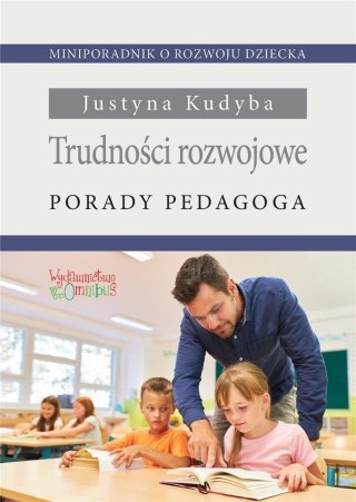 Trudności rozwojowe. Porady pedagoga