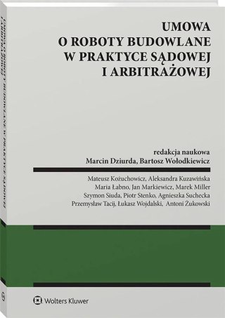 Umowa o roboty budowalne w praktyce sądowej..