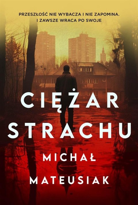 Ciężar strachu MICHAŁ MATEUSIAK