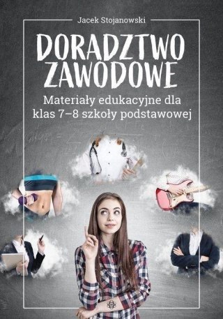 Doradztwo zawodowe Materiały edukacyjne 7-8 SP