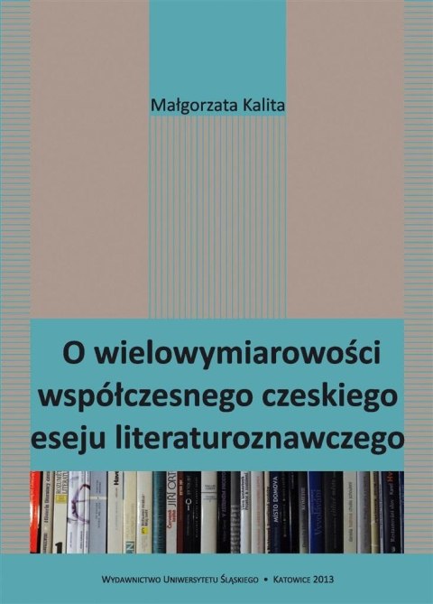 O wielowymiarowości współczesnego czeskiego eseju