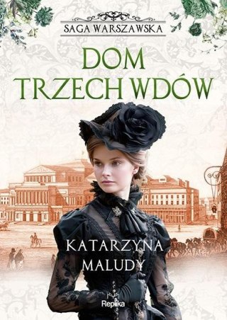 Saga warszawska. Dom trzech wdów KATARZYNA MALUDY