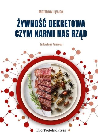 Żywność dekretowa. Czym karmi nas rząd