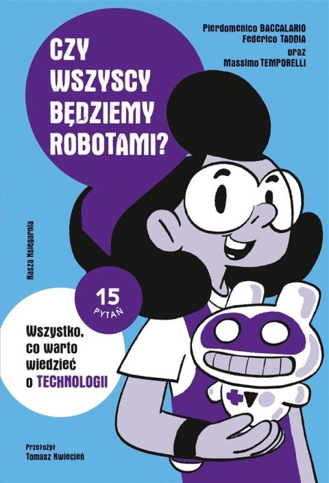 Czy wszyscy będziemy robotami? Wszystko, co...